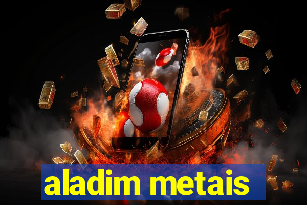 aladim metais